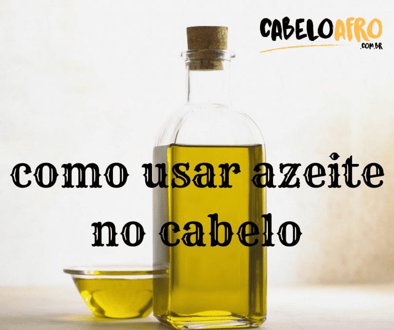 Como usar azeite no cabelo