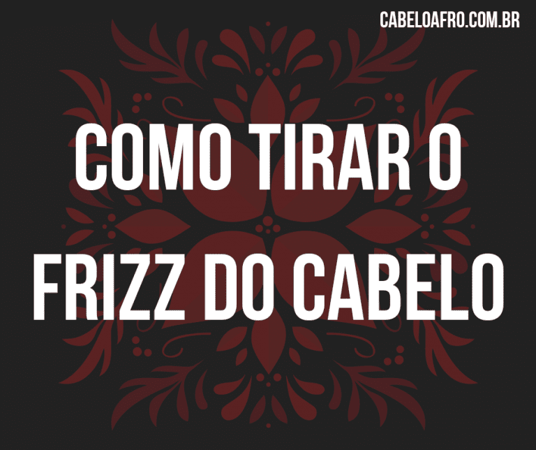 Como tirar o frizz do cabelo