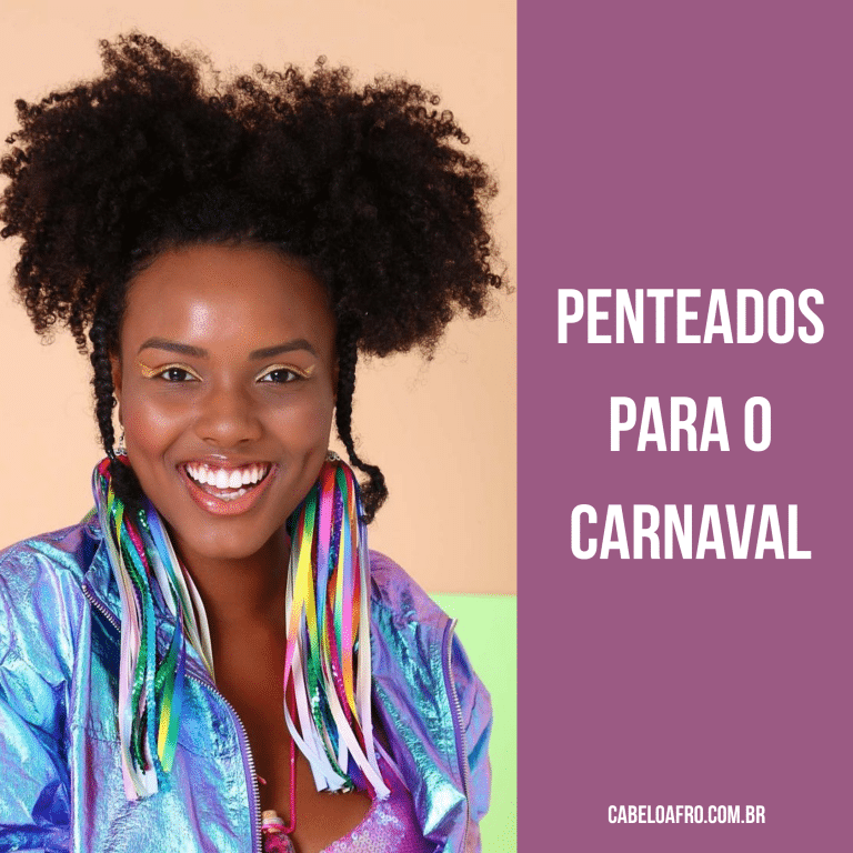 Penteados para cabelo crespo e cacheado para o Carnaval