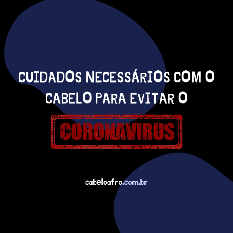 Cuidados necessários com o cabelo para evitar o Coronavírus