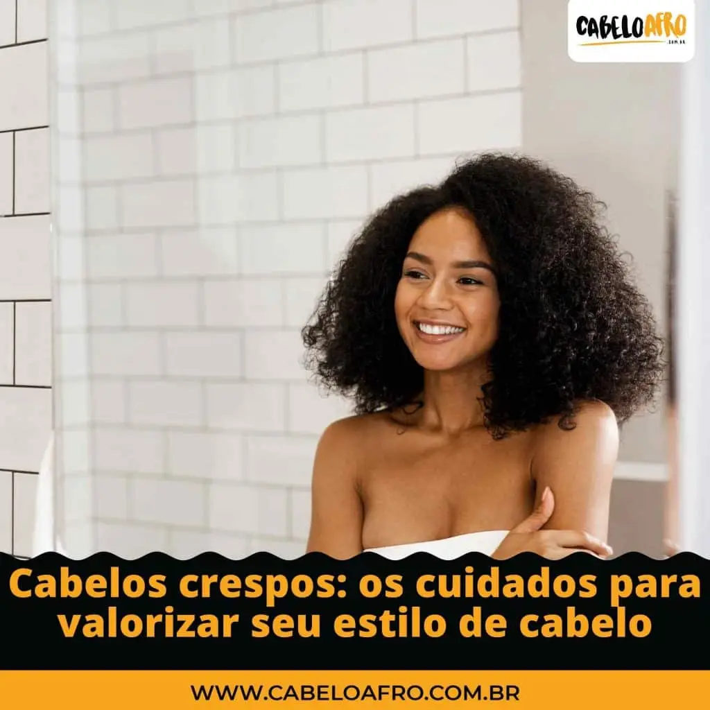 Cabelos crespos os cuidados para valorizar seu estilo de cabelo