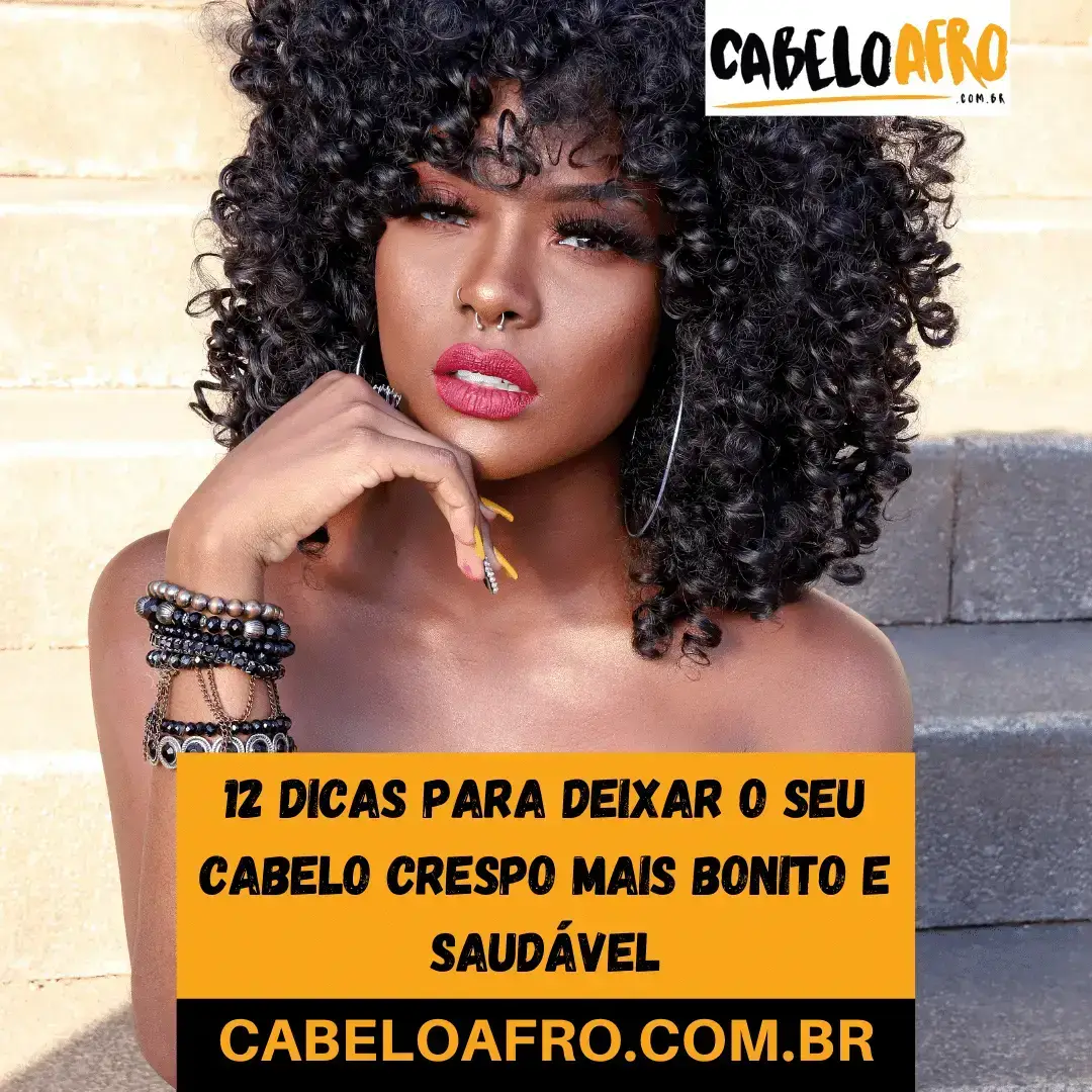 12 dicas para deixar o seu cabelo crespo mais bonito e saudável