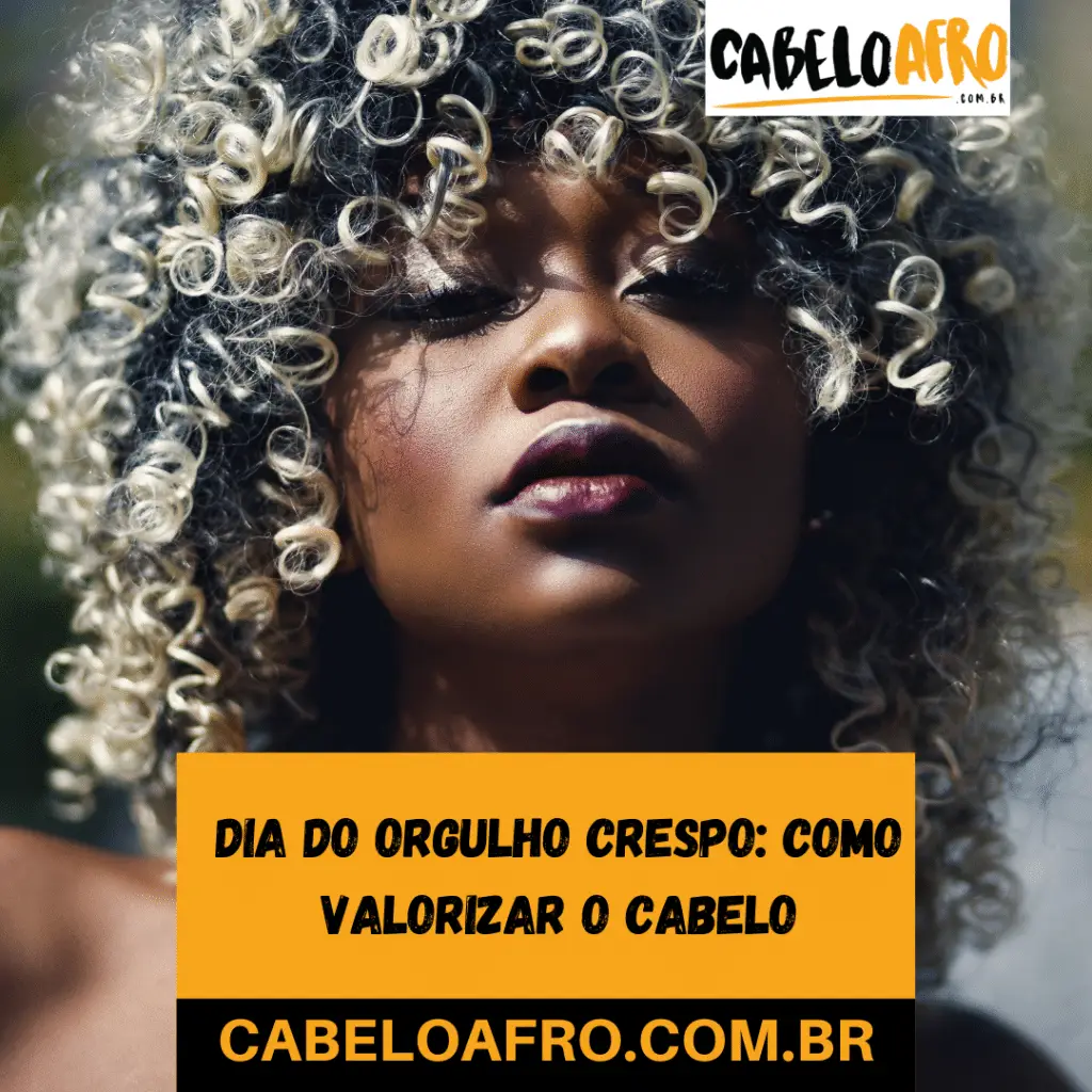 Dia do Orgulho Crespo: como valorizar o cabelo