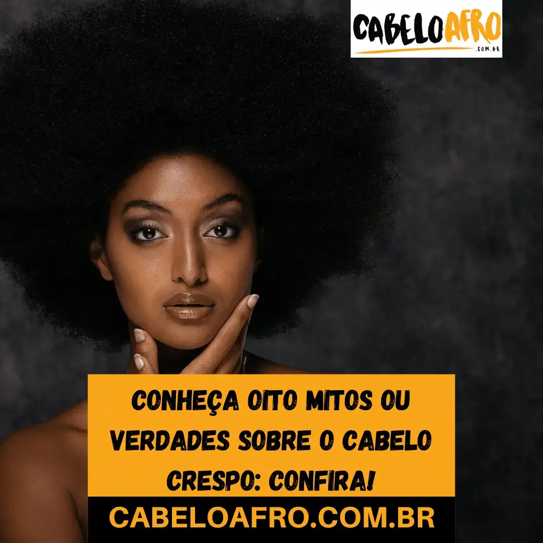 Conheça oito mitos ou verdades sobre o cabelo crespo: confira!
