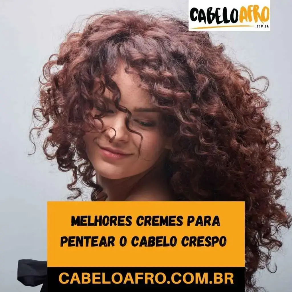 Melhores cremes para pentear o cabelo crespo