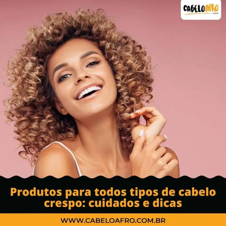 Produtos para todos tipos de cabelo crespo cuidados e dicas
