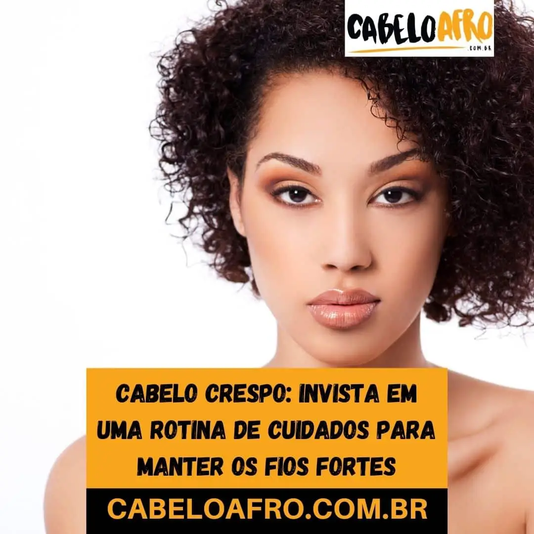 Cabelo crespo: invista em uma rotina de cuidados para manter os fios fortes