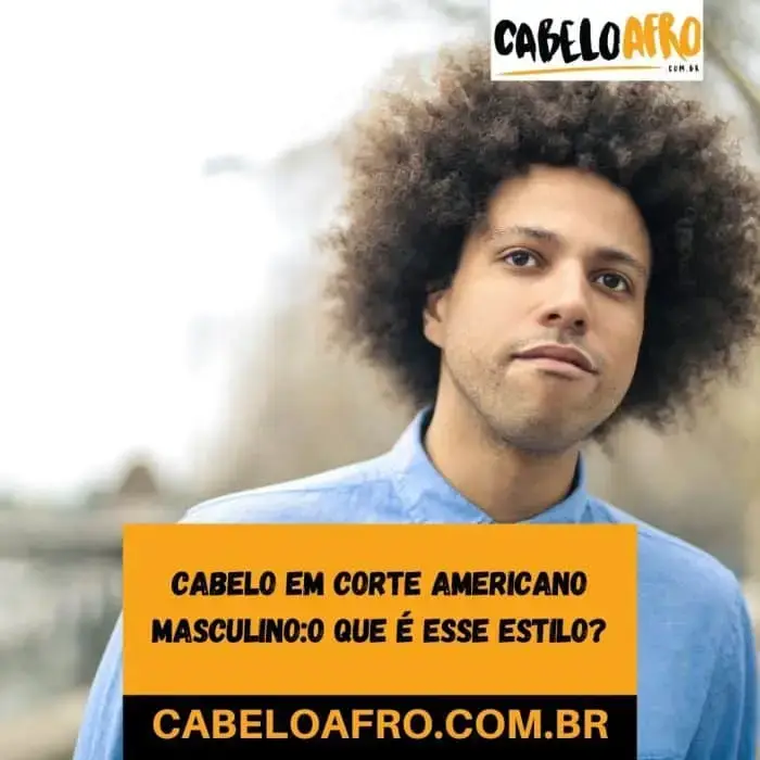 Cabelo em corte americano masculino:o que é esse estilo?