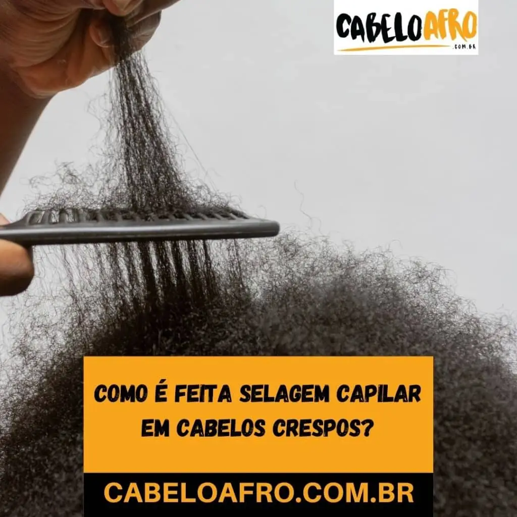 Como é feita selagem capilar em cabelos crespos?