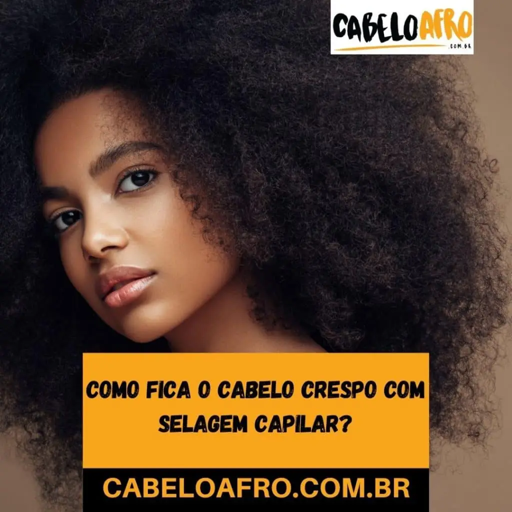 Como fica o cabelo crespo com selagem capilar?