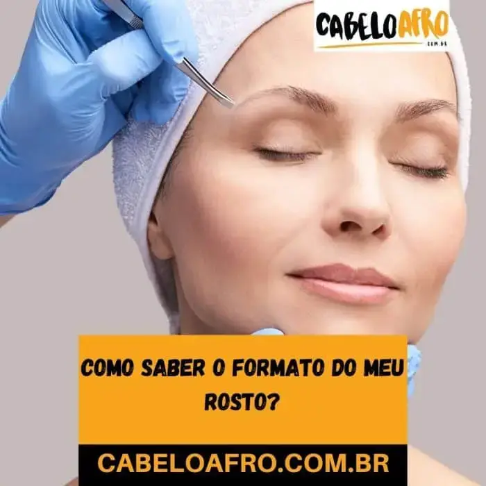 Como saber o formato do meu rosto?