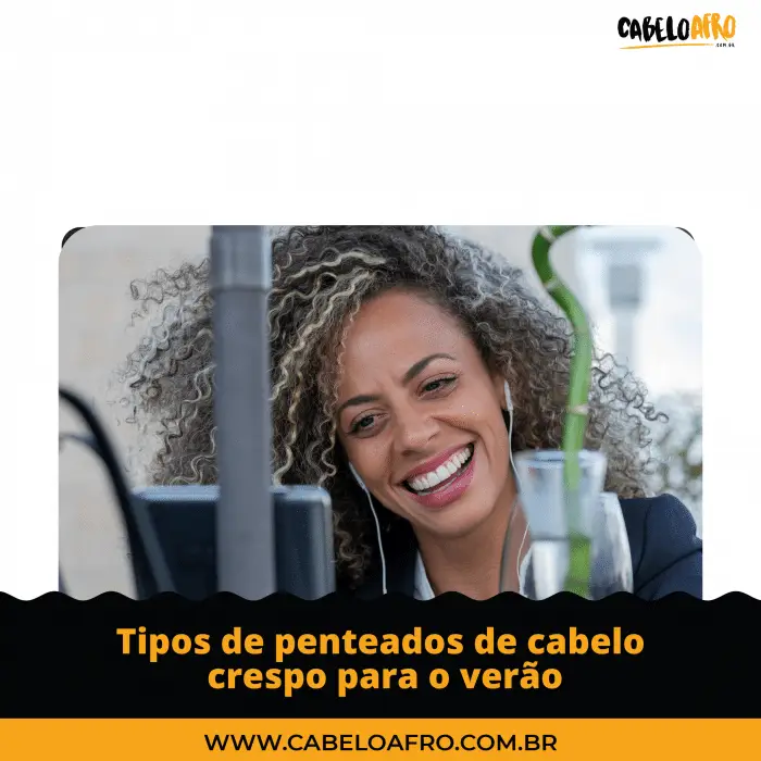 Tipos de penteados de cabelo crespo para o verão