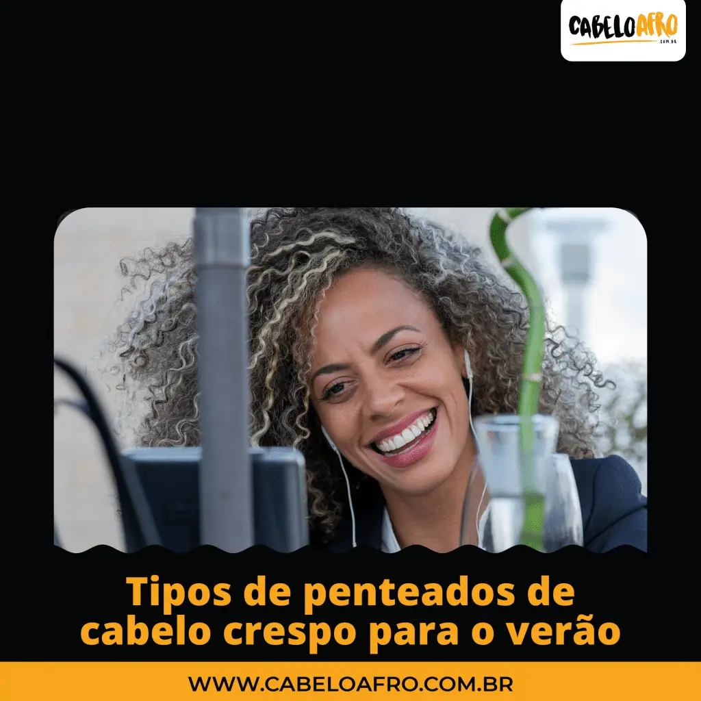 Tipos de penteados de cabelo crespo para o verão