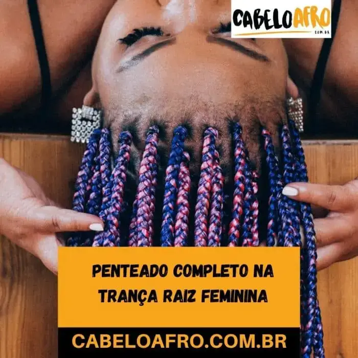 Penteado completo na trança raiz feminina