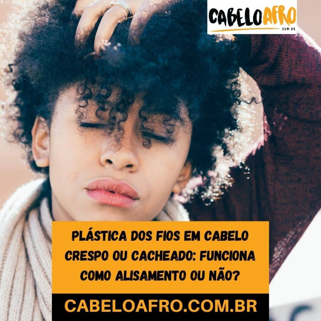 Plástica dos fios em cabelo crespo ou cacheado: funciona como ...