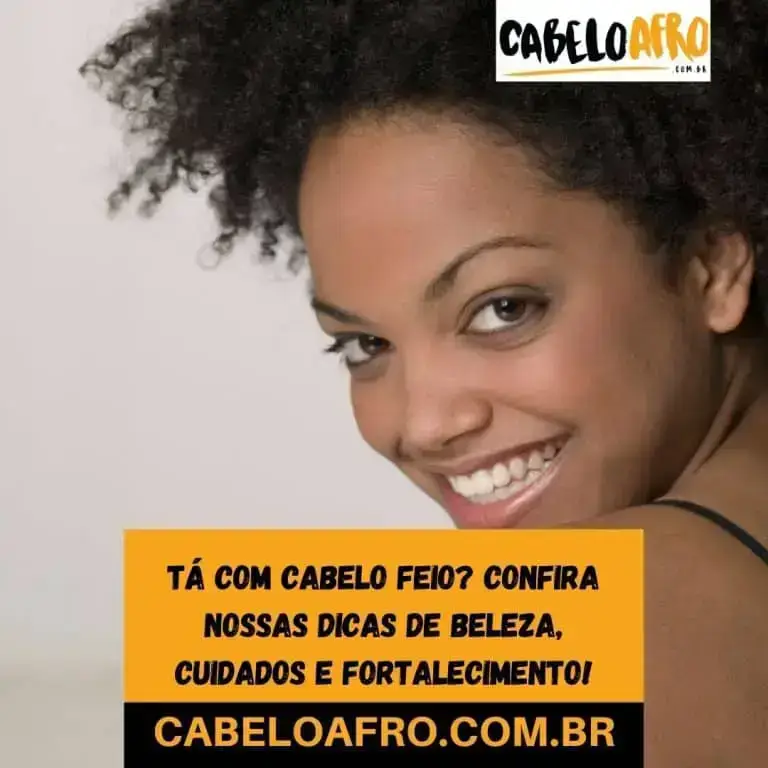 Tá com cabelo feio? Confira nossas dicas de beleza, cuidados e fortalecimento!