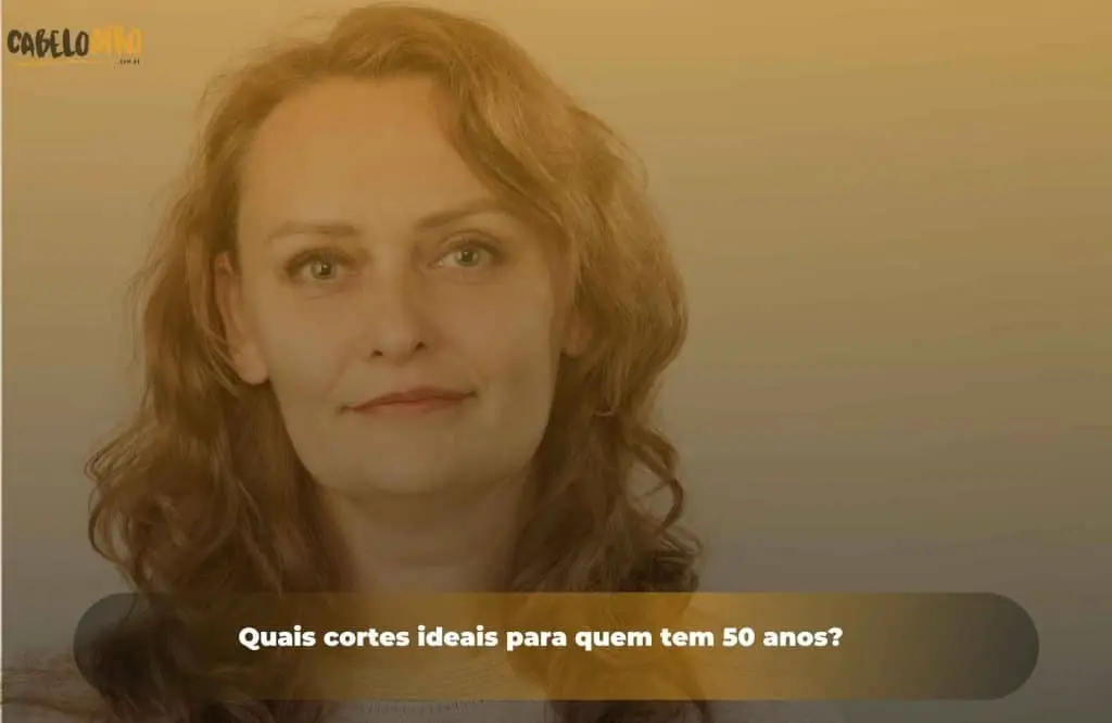 Quais cortes ideais para quem tem 50 anos?