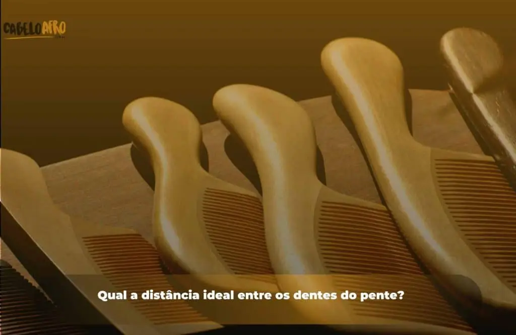 Qual a distância ideal entre os dentes do pente?