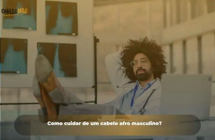 Como cuidar de um cabelo afro masculino?