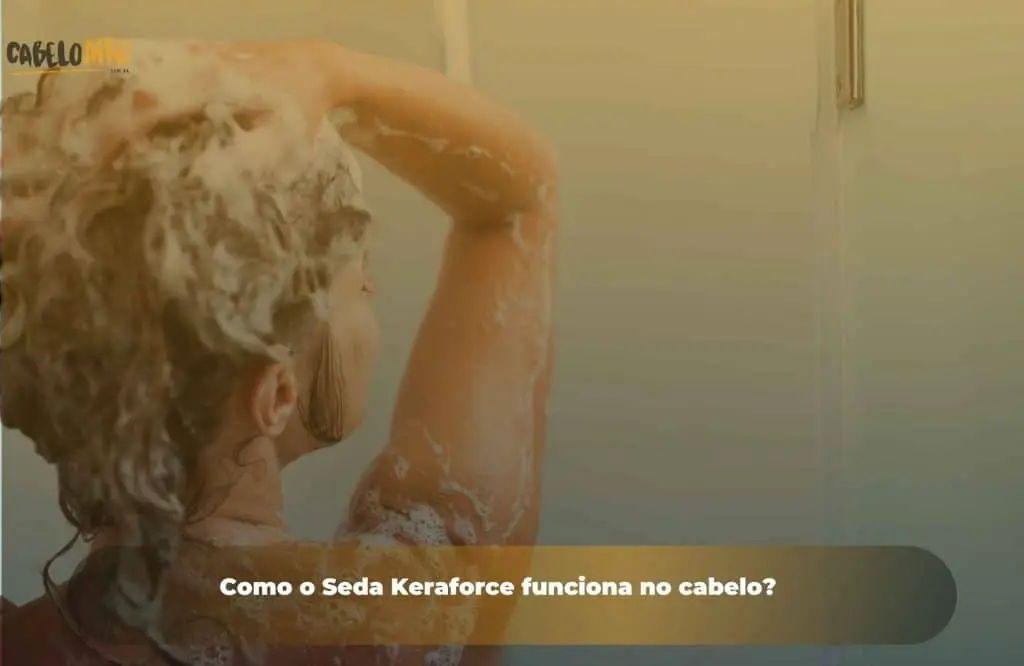 Como o Seda Keraforce funciona no cabelo?