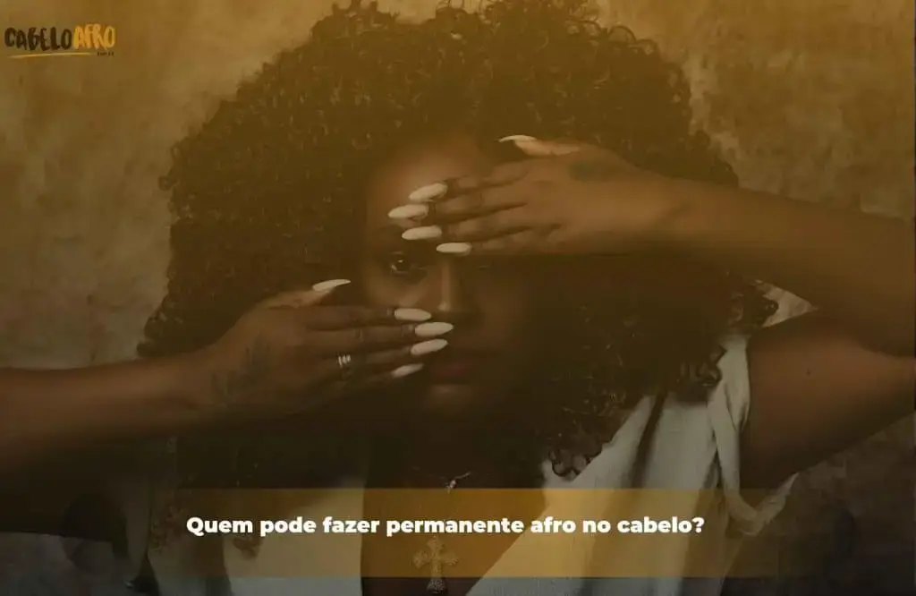 Quem pode fazer permanente afro no cabelo?