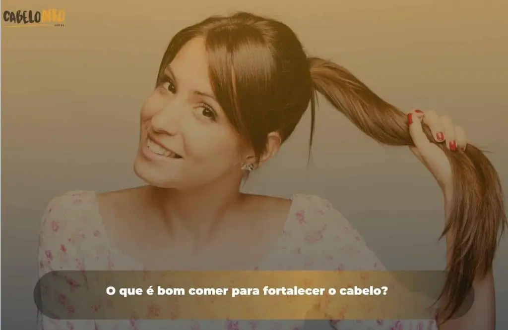 O que é bom comer para fortalecer o cabelo?