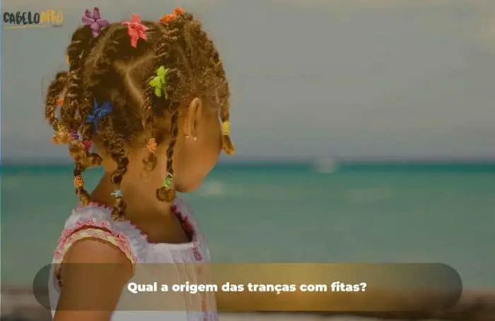 Qual a origem das tranças com fitas?