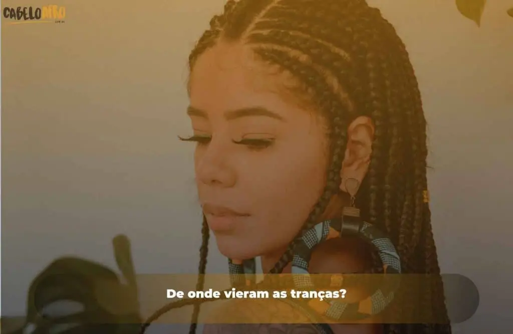 De onde vieram as tranças?