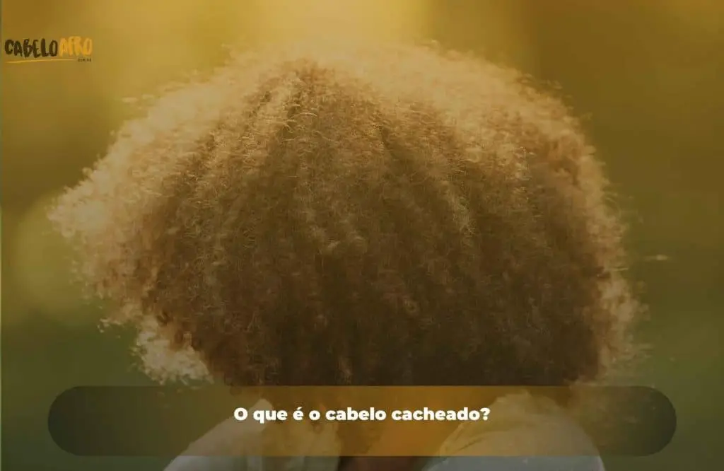 O que é o cabelo cacheado?