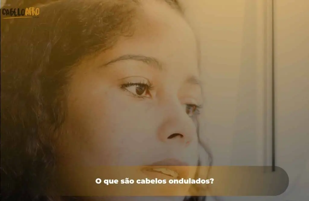 O que são cabelos ondulados?