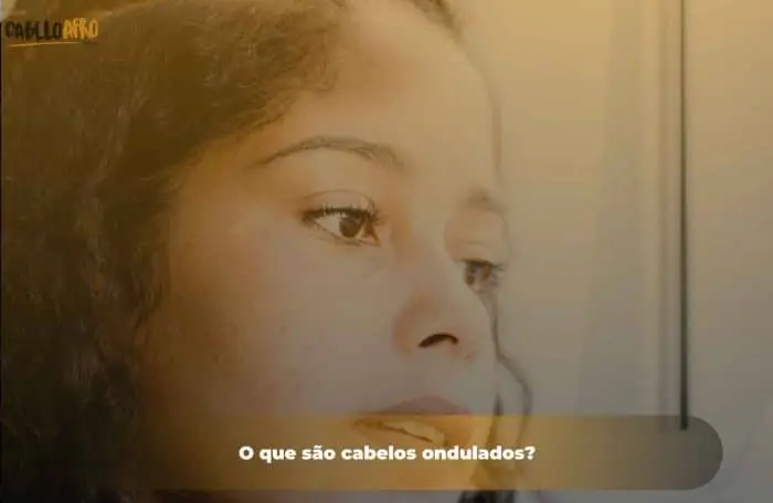 O que são cabelos ondulados?