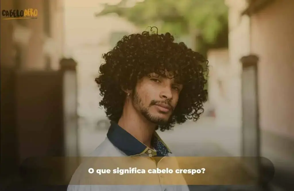 O que significa cabelo crespo