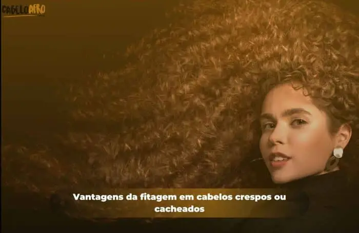 Vantagens da fitagem cabelos crespos ou cacheados