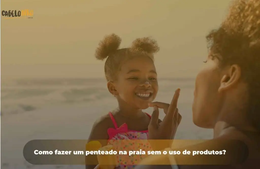 Como fazer um penteado na praia sem o uso de produtos?