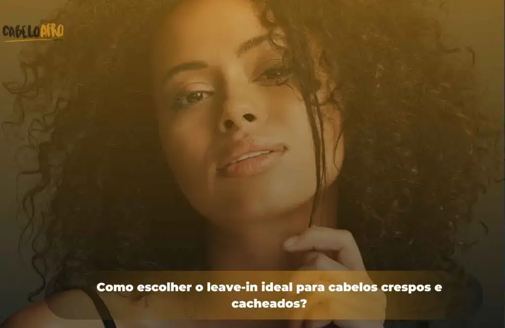 Como escolher o leave-in ideal para cabelos crespos e cacheados?